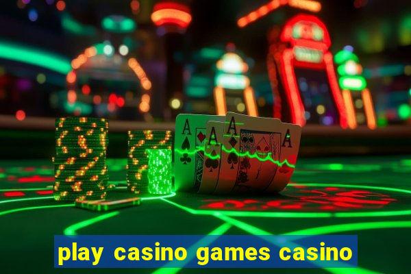 play casino games casino