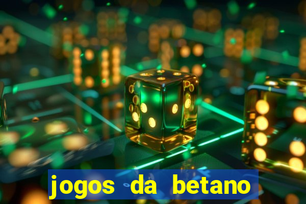 jogos da betano com rodadas gratis