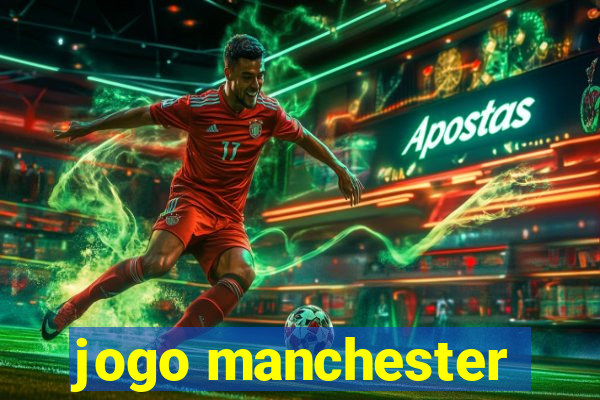 jogo manchester