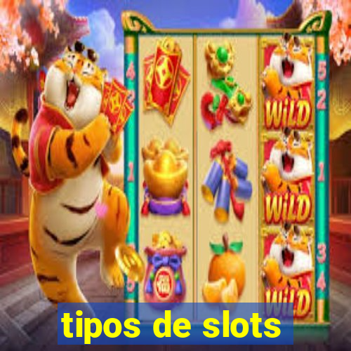 tipos de slots