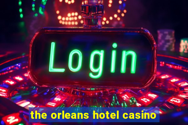 the orleans hotel casino