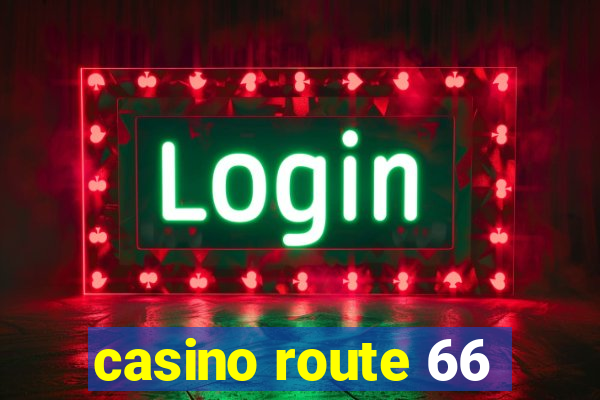 casino route 66