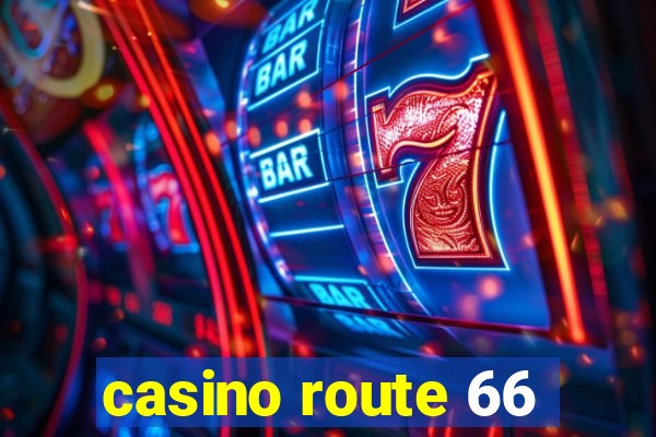 casino route 66