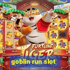 goblin run slot