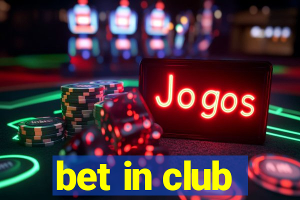 bet in club