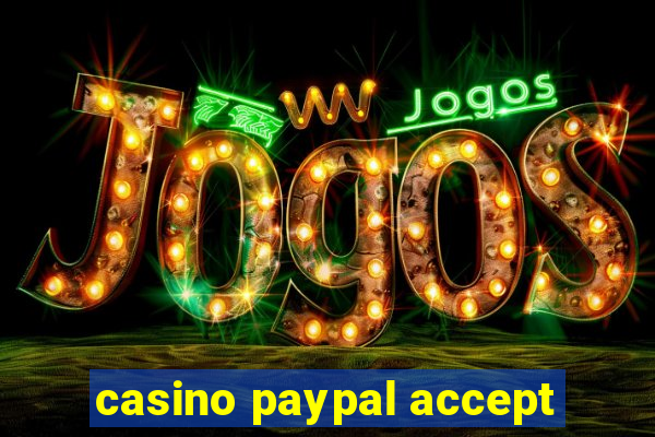 casino paypal accept