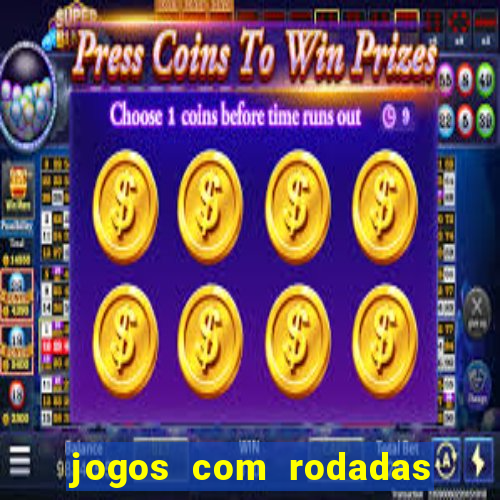 jogos com rodadas gratis sem deposito