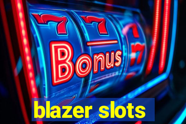 blazer slots