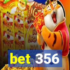 bet 356