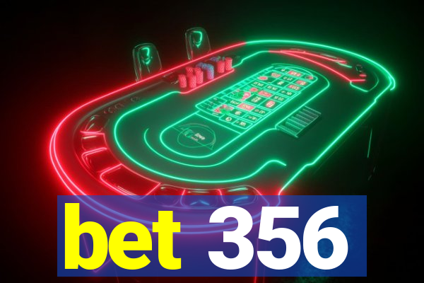 bet 356