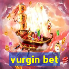 vurgin bet