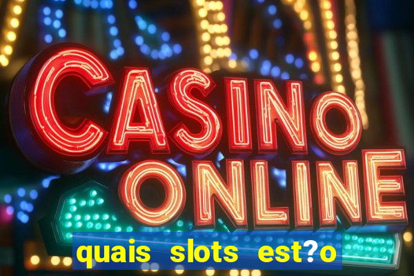 quais slots est?o pagando hoje