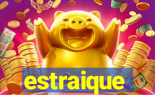 estraique