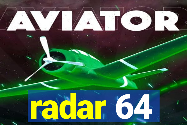 radar 64