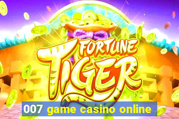 007 game casino online