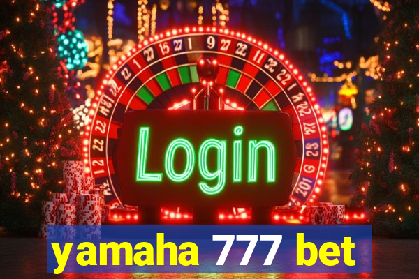 yamaha 777 bet