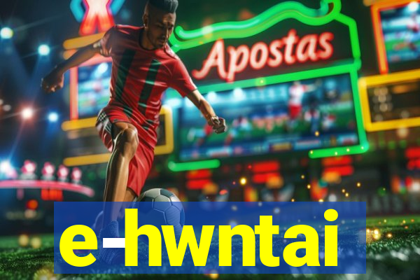 e-hwntai