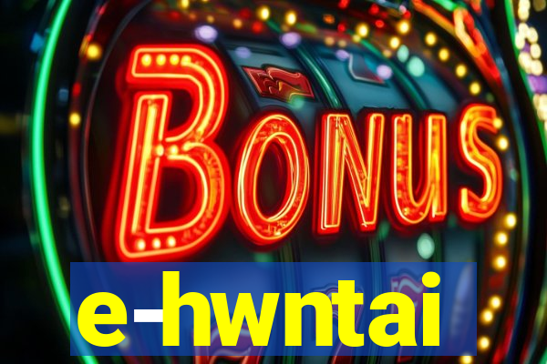 e-hwntai