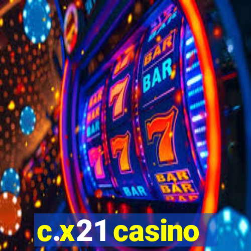 c.x21 casino