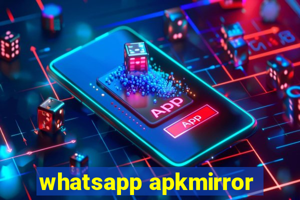 whatsapp apkmirror