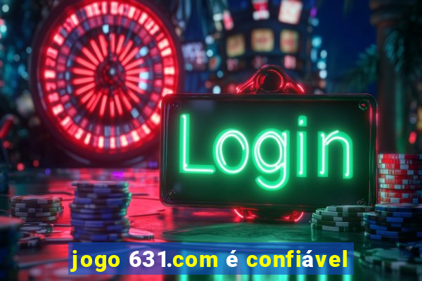 jogo 631.com é confiável