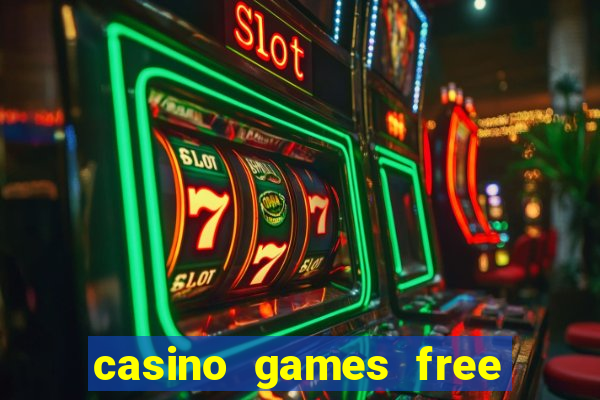 casino games free casino games