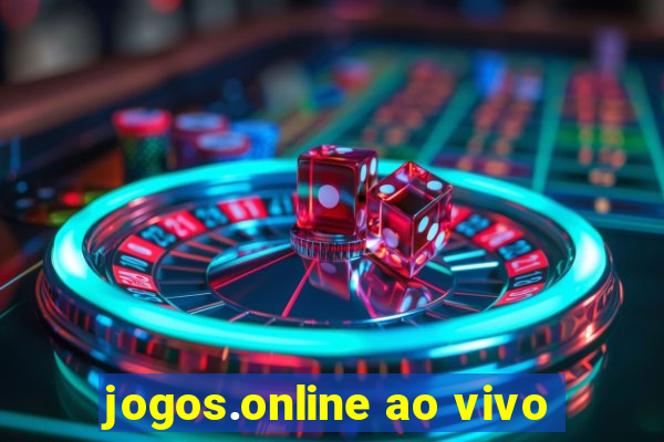 jogos.online ao vivo