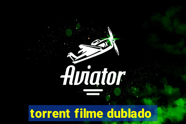 torrent filme dublado