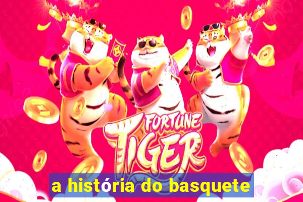 a história do basquete