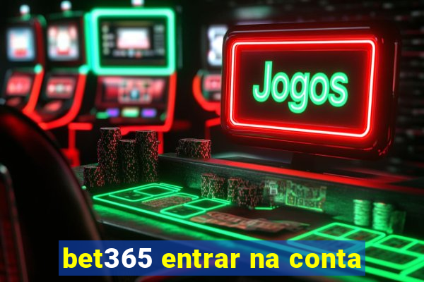 bet365 entrar na conta