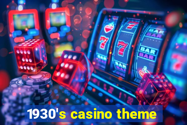 1930's casino theme