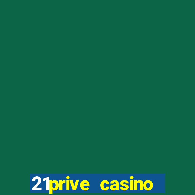 21prive casino welcome bonus