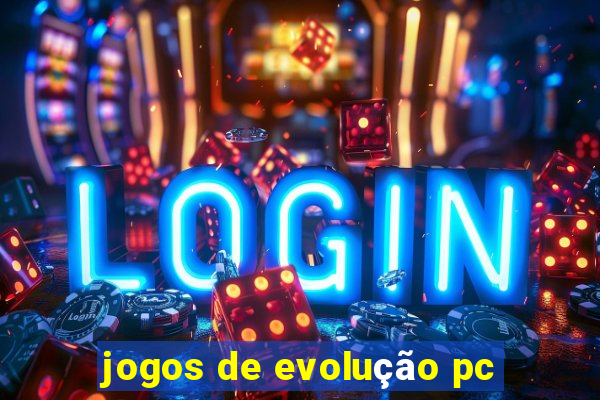 jogos de evolução pc