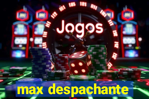 max despachante