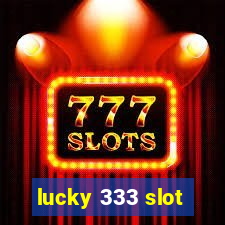 lucky 333 slot