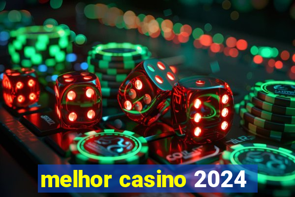 melhor casino 2024