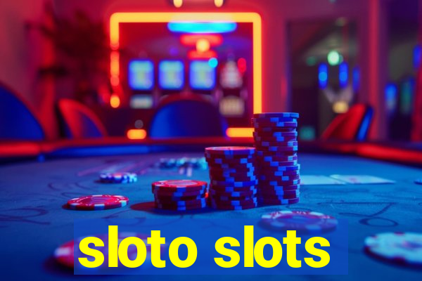 sloto slots