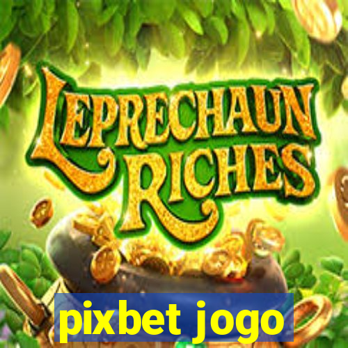 pixbet jogo