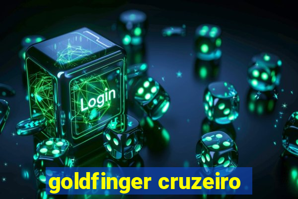 goldfinger cruzeiro