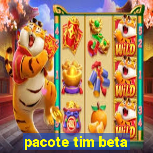 pacote tim beta