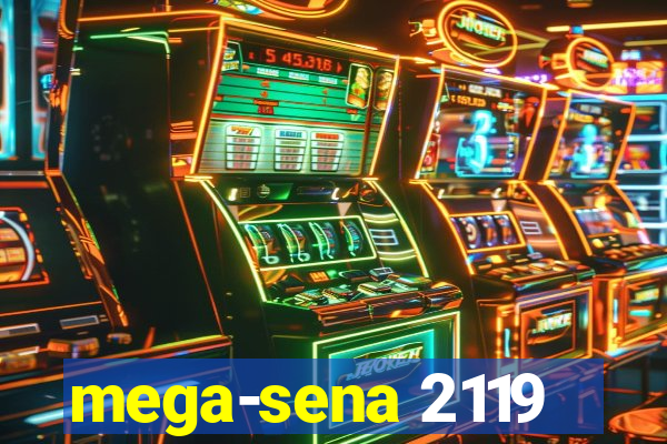 mega-sena 2119