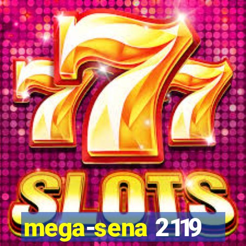 mega-sena 2119