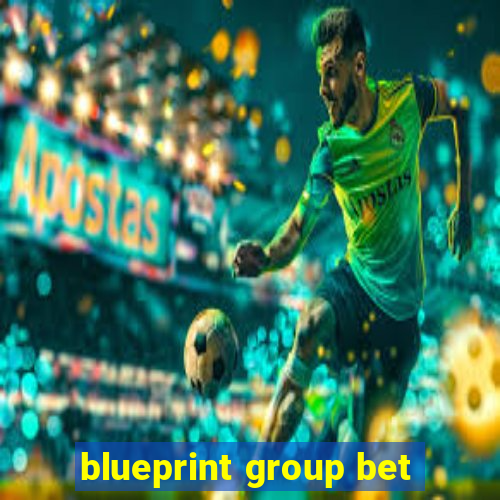 blueprint group bet