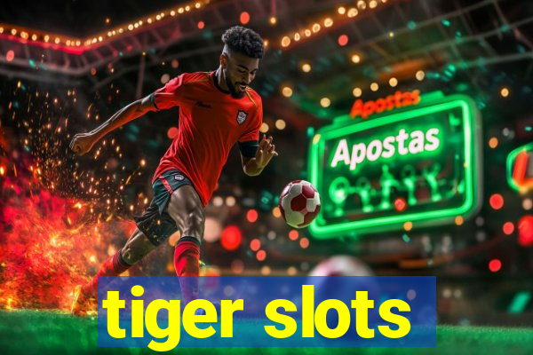 tiger slots