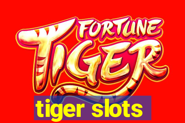 tiger slots