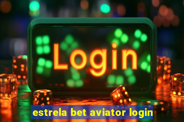 estrela bet aviator login