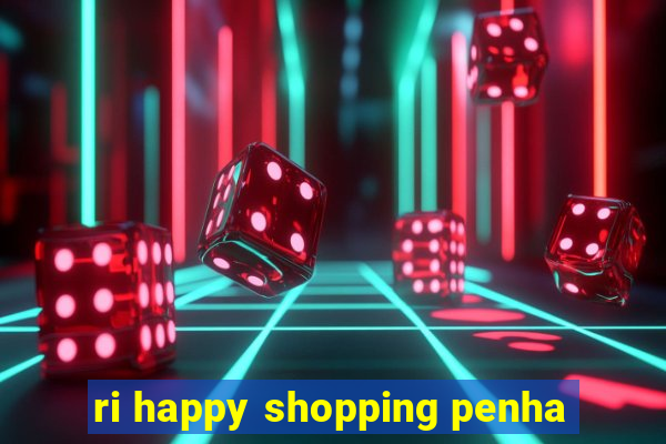 ri happy shopping penha