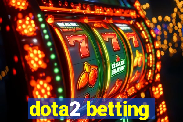 dota2 betting