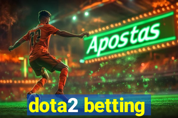 dota2 betting