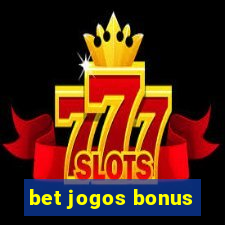 bet jogos bonus